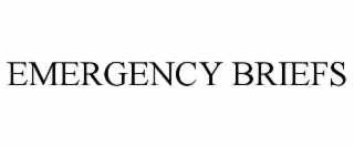 EMERGENCY BRIEFS