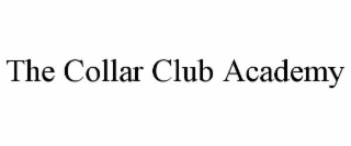 THE COLLAR CLUB ACADEMY