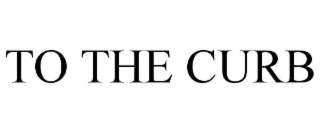 TO THE CURB