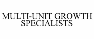 MULTI-UNIT GROWTH SPECIALISTS