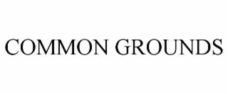 COMMON GROUNDS