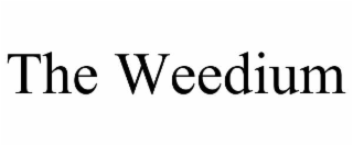 THE WEEDIUM