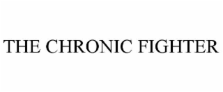 THE CHRONIC FIGHTER