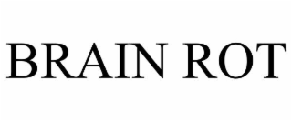 BRAIN ROT