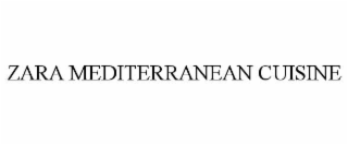 ZARA MEDITERRANEAN CUISINE