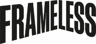 FRAMELESS