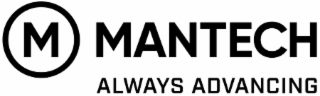 M MANTECH ALWAYS ADVANCING