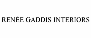 RENÉE GADDIS INTERIORS