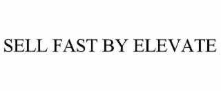 SELL FAST BY ELEVATE