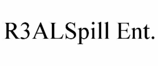 R3ALSPILL ENT.