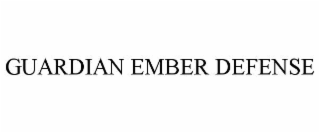 GUARDIAN EMBER DEFENSE