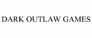 DARK OUTLAW GAMES