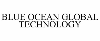 BLUE OCEAN GLOBAL TECHNOLOGY