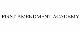 FIRST AMENDMENT ACADEMY