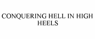 CONQUERING HELL IN HIGH HEELS