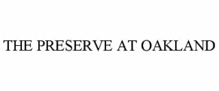 THE PRESERVE AT OAKLAND