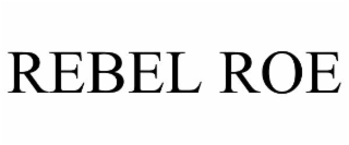 REBEL ROE