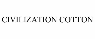 CIVILIZATION COTTON