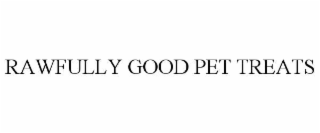 RAWFULLY GOOD PET TREATS