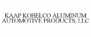 KAAP KOBELCO ALUMINUM AUTOMOTIVE PRODUCTS, LLC