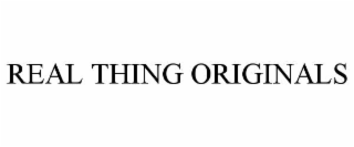 REAL THING ORIGINALS