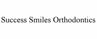 SUCCESS SMILES ORTHODONTICS