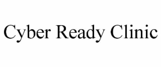 CYBER READY CLINIC