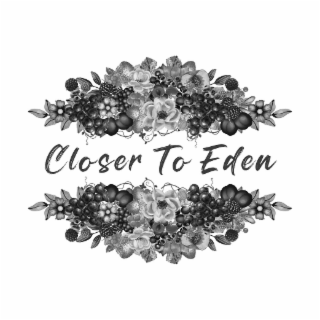 CLOSER TO EDEN
