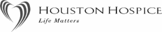 HOUSTON HOSPICE LIFE MATTERS