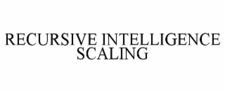 RECURSIVE INTELLIGENCE SCALING