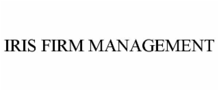 IRIS FIRM MANAGEMENT