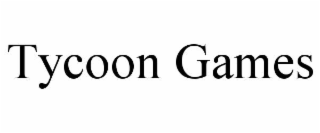 TYCOON GAMES
