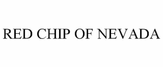 RED CHIP OF NEVADA