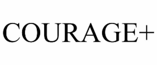 COURAGE+