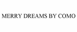 MERRY DREAMS BY COMO