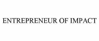 ENTREPRENEUR OF IMPACT