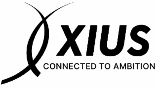 XIUS CONNECTED TO AMBITION