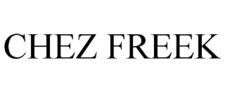 CHEZ FREEK