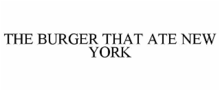 THE BURGER THAT ATE NEW YORK