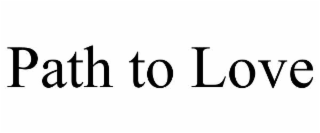 PATH TO LOVE