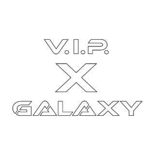 V.I.P. X GALAXY