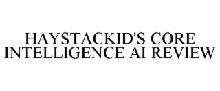 HAYSTACKID'S CORE INTELLIGENCE AI REVIEW