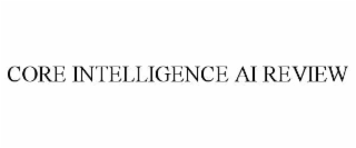 CORE INTELLIGENCE AI REVIEW