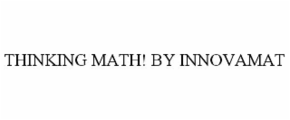 THINKING MATH! BY INNOVAMAT