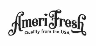 AMERIFRESH QUALITY FROM THE USA
