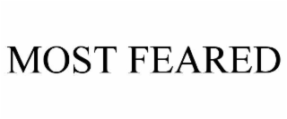 MOST FEARED