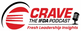 CRAVE THE IFDA PODCAST FRESH LEADERSHIP INSIGHTS