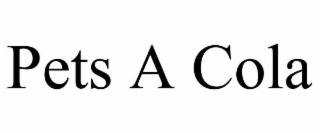 PETS A COLA
