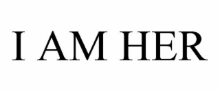 I AM HER