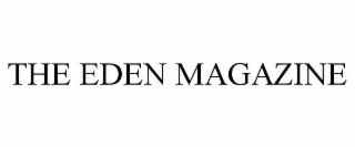 THE EDEN MAGAZINE